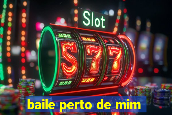 baile perto de mim